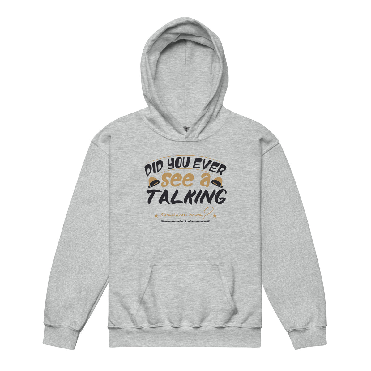 Did You Ever See a Talking Snowman? Christmas Kids Hoodie