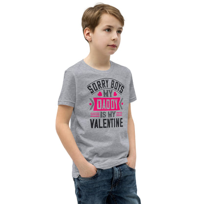 Sorry Boys, My Daddy Is My Valentine Kids T-Shirt