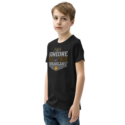 Did Someone Say Shenanigans? St. Patrick's Day Kids T-Shirt