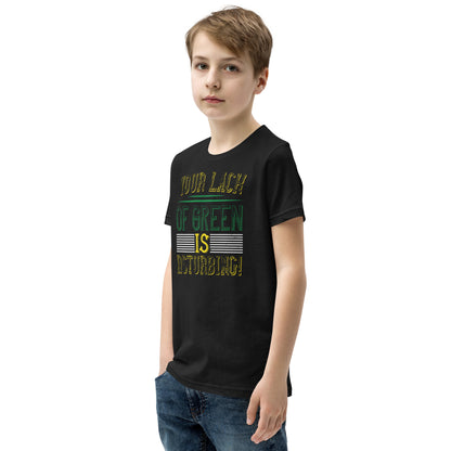 Your Lack of Green Is Disturbing! St. Patrick's Day Kids T-Shirt