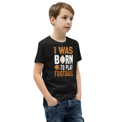 I Was Born to Play Football Kids T-Shirt