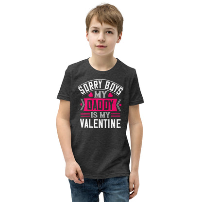 Sorry Boys, My Daddy Is My Valentine Kids T-Shirt