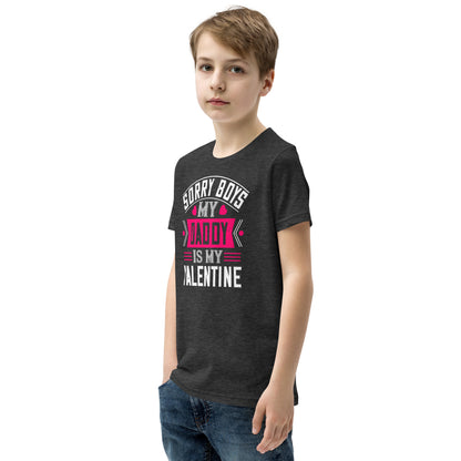 Sorry Boys, My Daddy Is My Valentine Kids T-Shirt