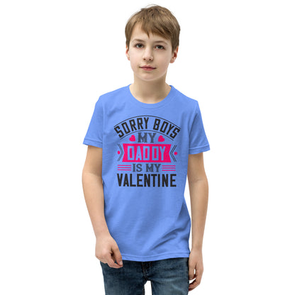 Sorry Boys, My Daddy Is My Valentine Kids T-Shirt
