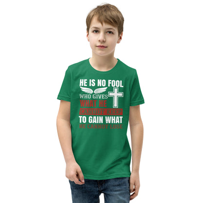 He Is No Fool Who Gives What He Cannot Keep Christian Kids T-Shirt