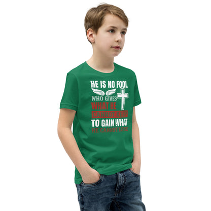 He Is No Fool Who Gives What He Cannot Keep Christian Kids T-Shirt