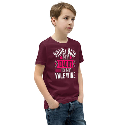 Sorry Boys, My Daddy Is My Valentine Kids T-Shirt