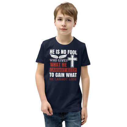 He Is No Fool Who Gives What He Cannot Keep Christian Kids T-Shirt