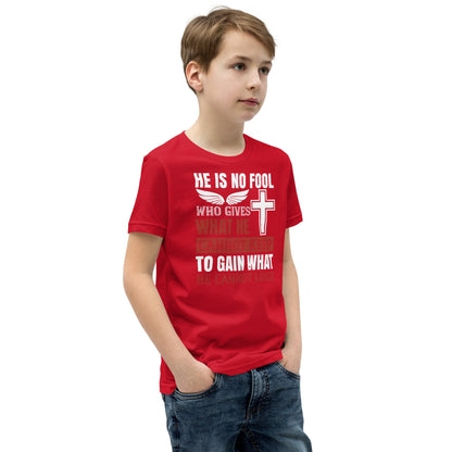 He Is No Fool Who Gives What He Cannot Keep Christian Kids T-Shirt