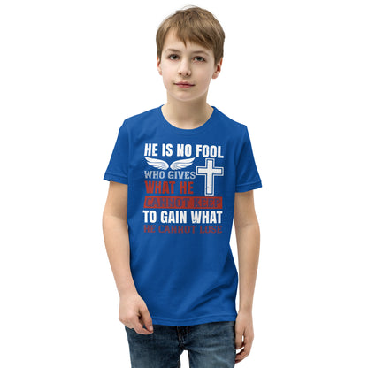 He Is No Fool Who Gives What He Cannot Keep Christian Kids T-Shirt
