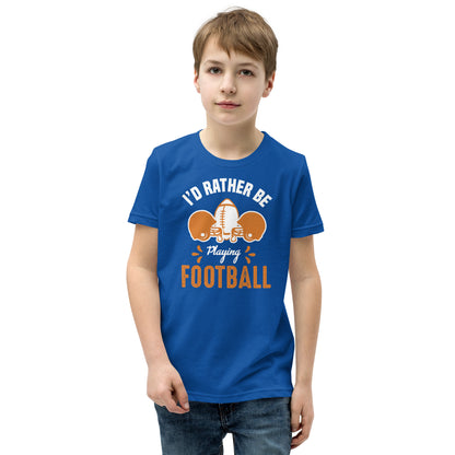 I'd Rather Be Playing Football Kids T-Shirt