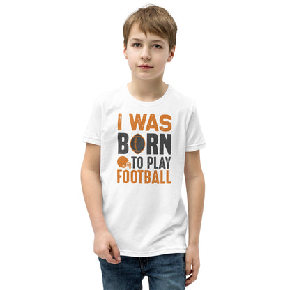 I Was Born to Play Football Kids T-Shirt