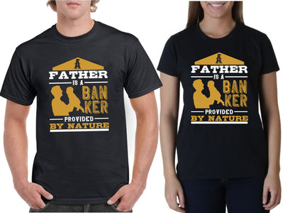 A father is a banker provided by nature Father's day Unisex T-Shirt