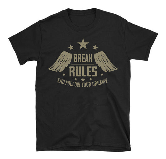 break rules and follow your dreamy Military  Unisex T-Shirt