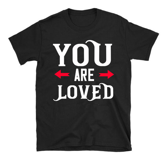 You are loved Unisex T-Shirt