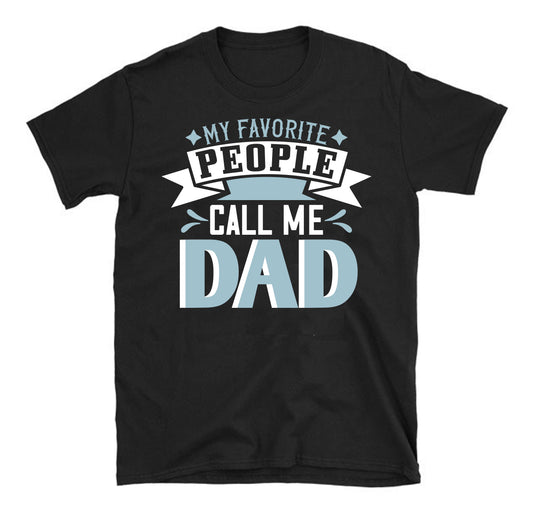 my favorite people call me dad Father's day Unisex T-Shirt