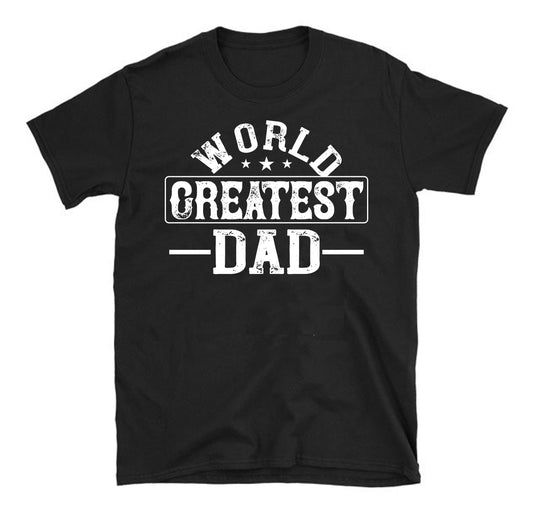 world  greatest dad Father's day Unisex T-Shirt