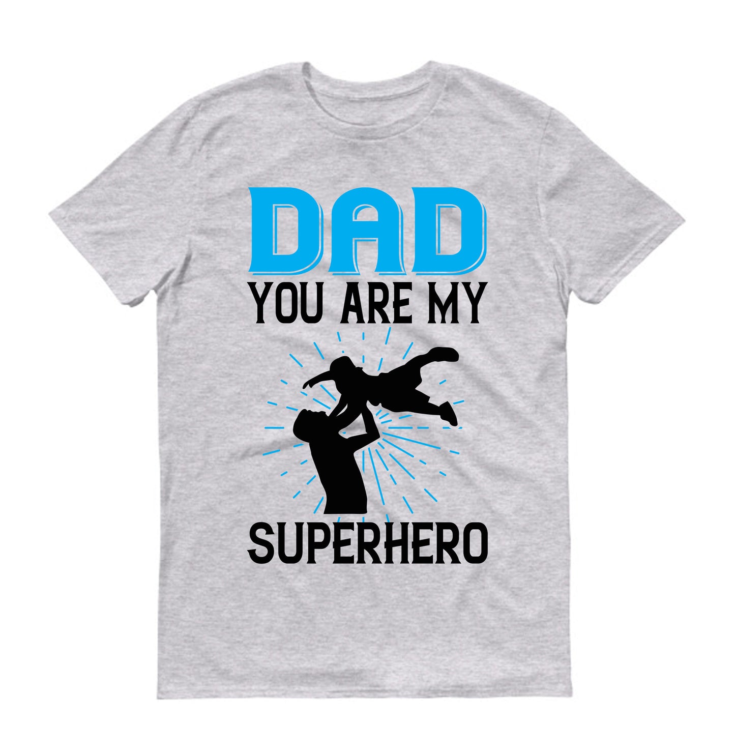 dad you are my superhero Father's day Unisex T-Shirt