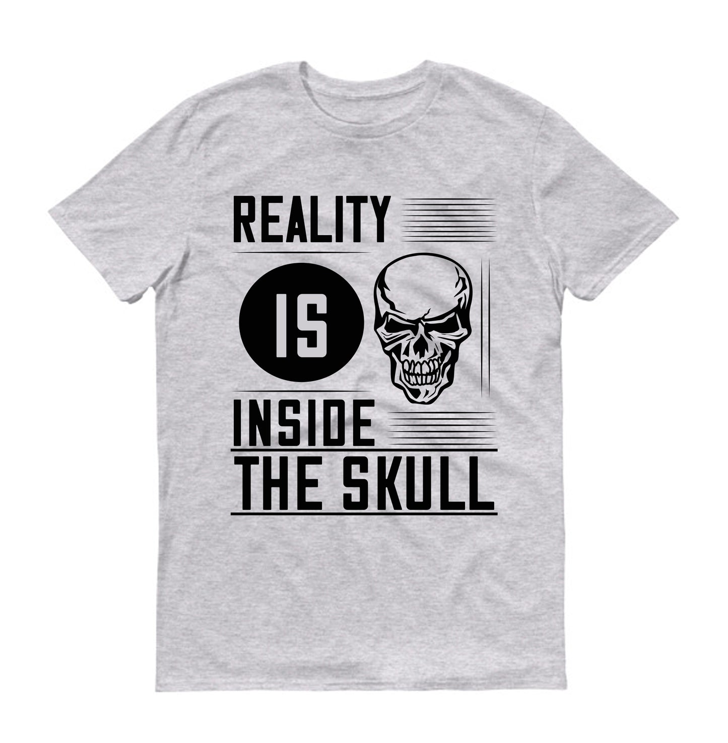 Reality is inside the skull Unisex T-Shirt