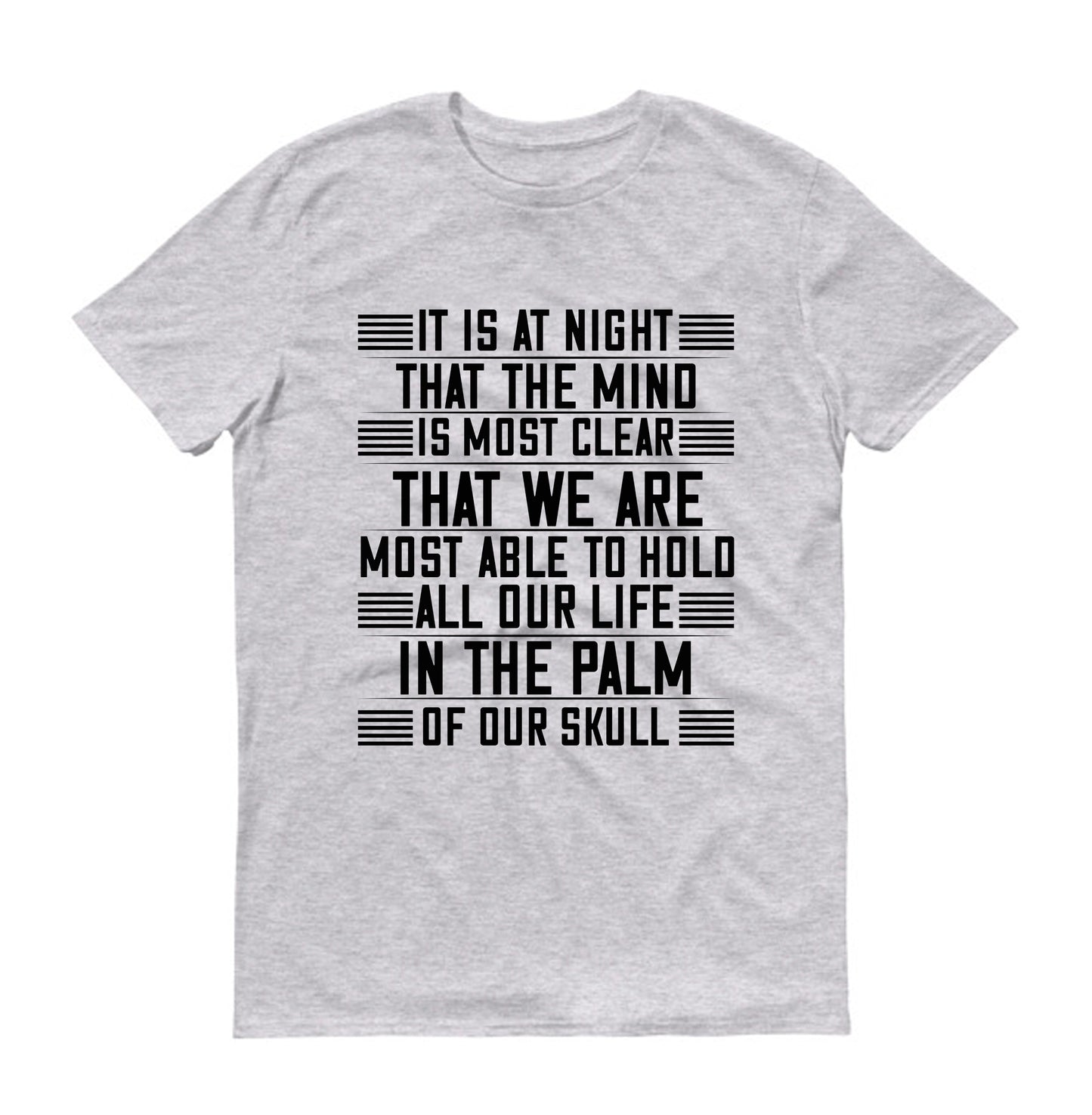 It is at night... that the mind is most clear Unisex T-Shirt