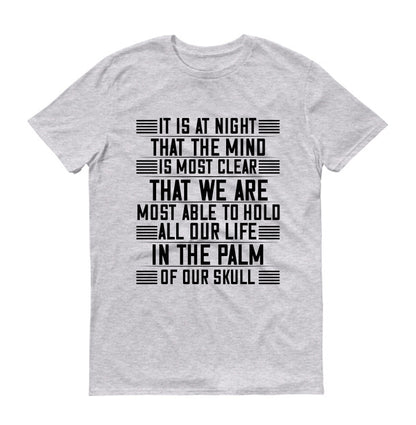 It is at night... that the mind is most clear Unisex T-Shirt