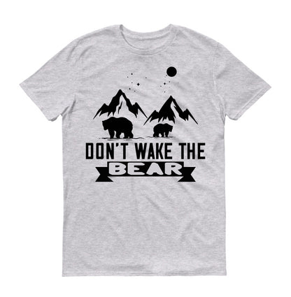 Don’t wake the bear Unisex T-Shirt