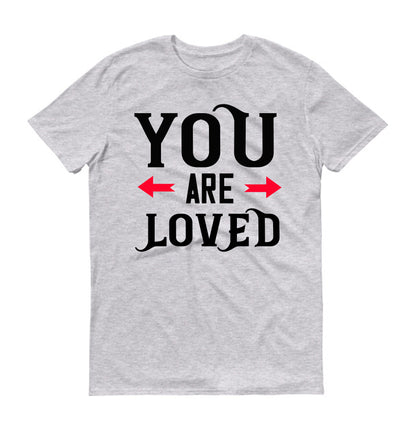 You are loved Unisex T-Shirt