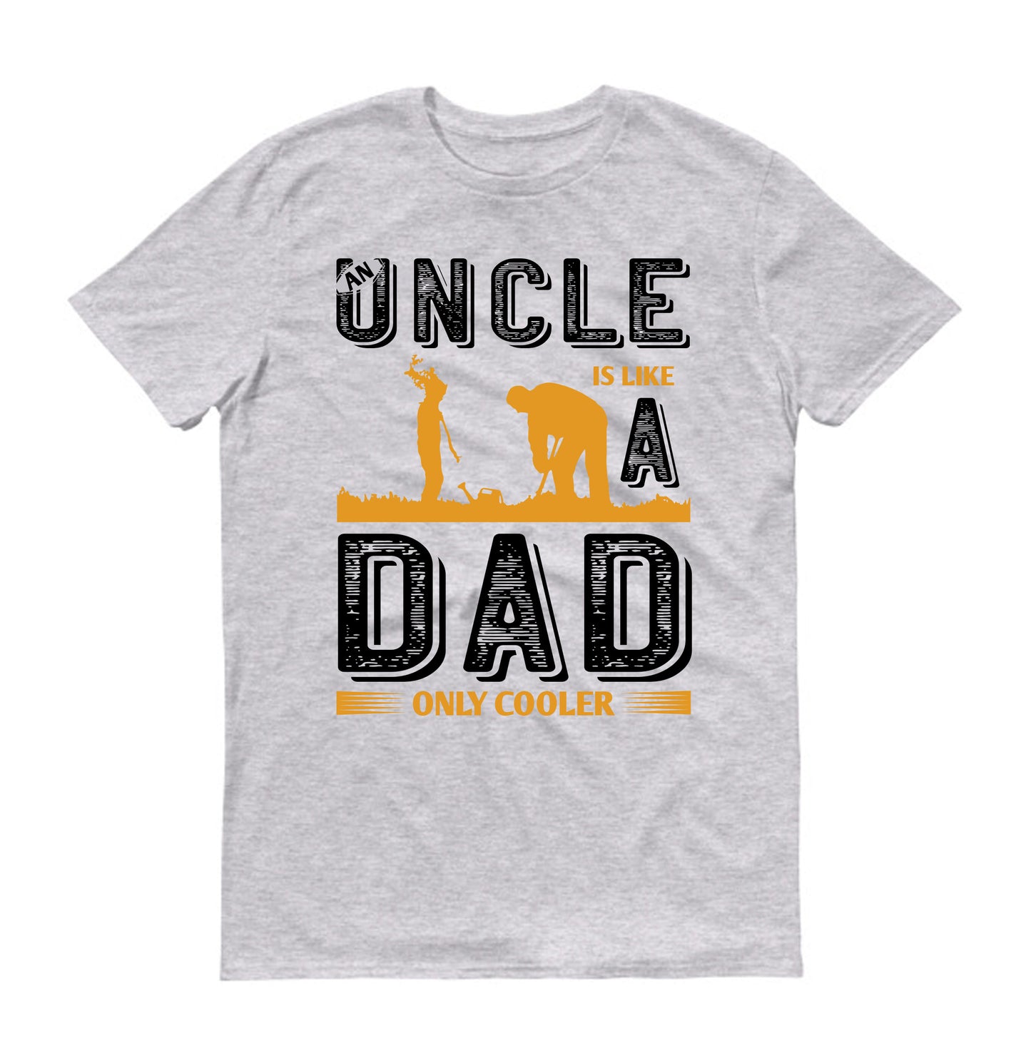 An uncle is like a dad only cooler Father's day Unisex T-Shirt