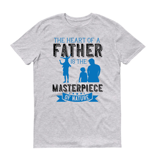 The heart of a father is the masterpiece of nature Father's day Unisex T-Shirt