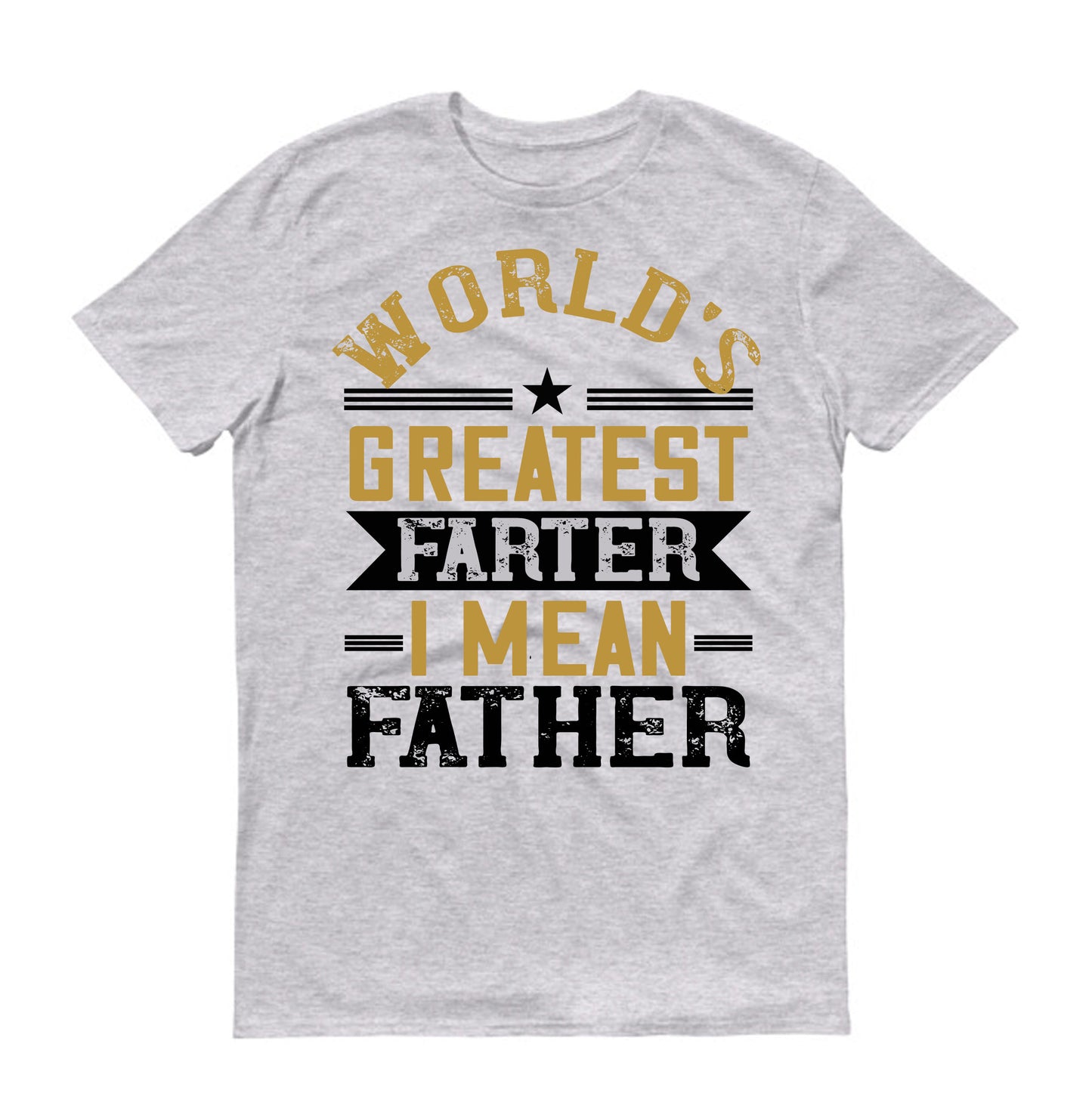 world’s greatest farter i mean my father Father's day Unisex T-Shirt