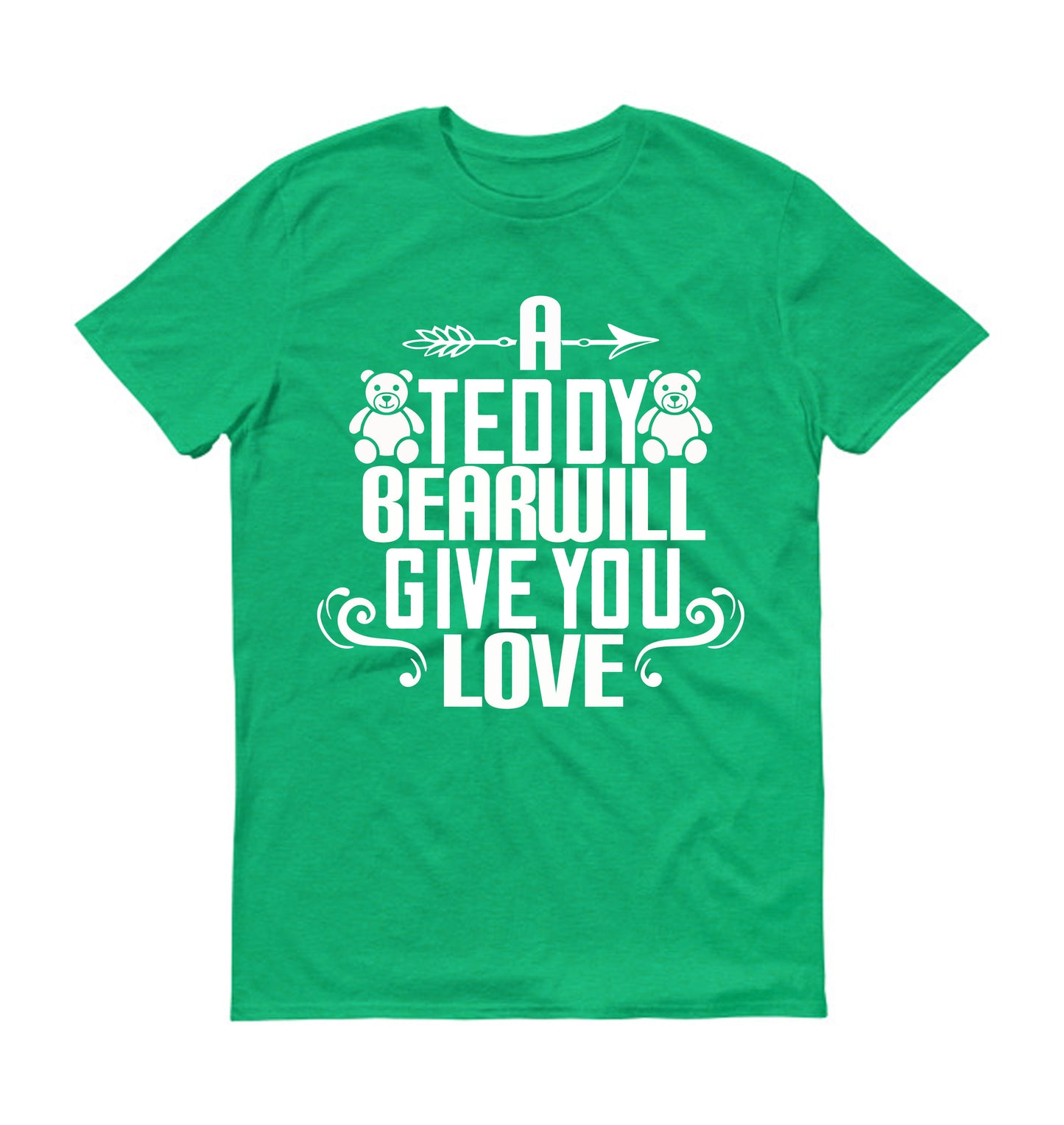 A teddy bear will give you love Unisex T-Shirt