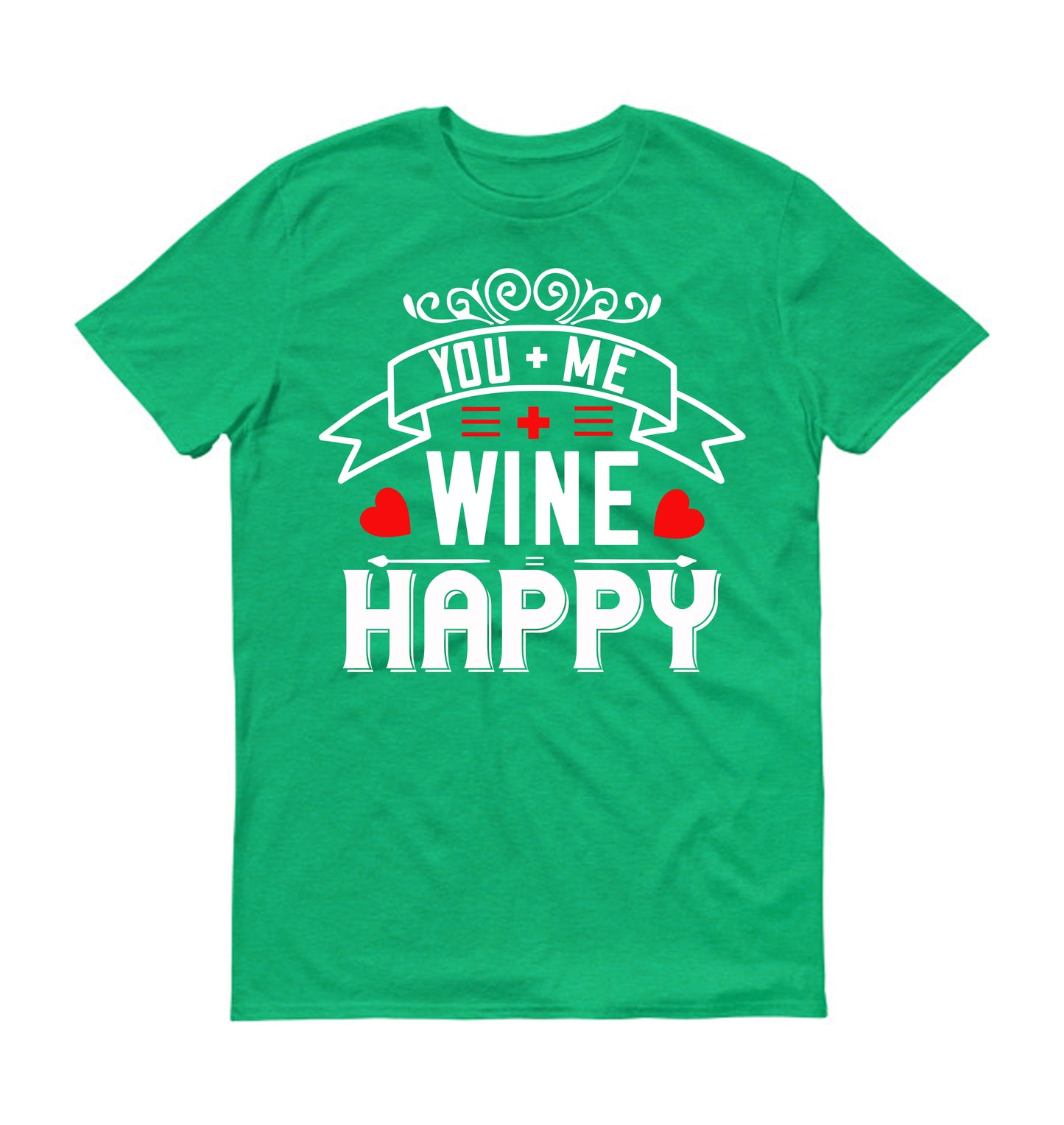 You Me Wine Happy Unisex T-Shirt