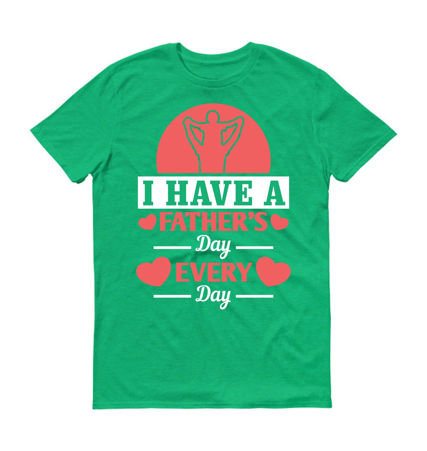 I have a Father's Day every day Father's day Unisex T-Shirt