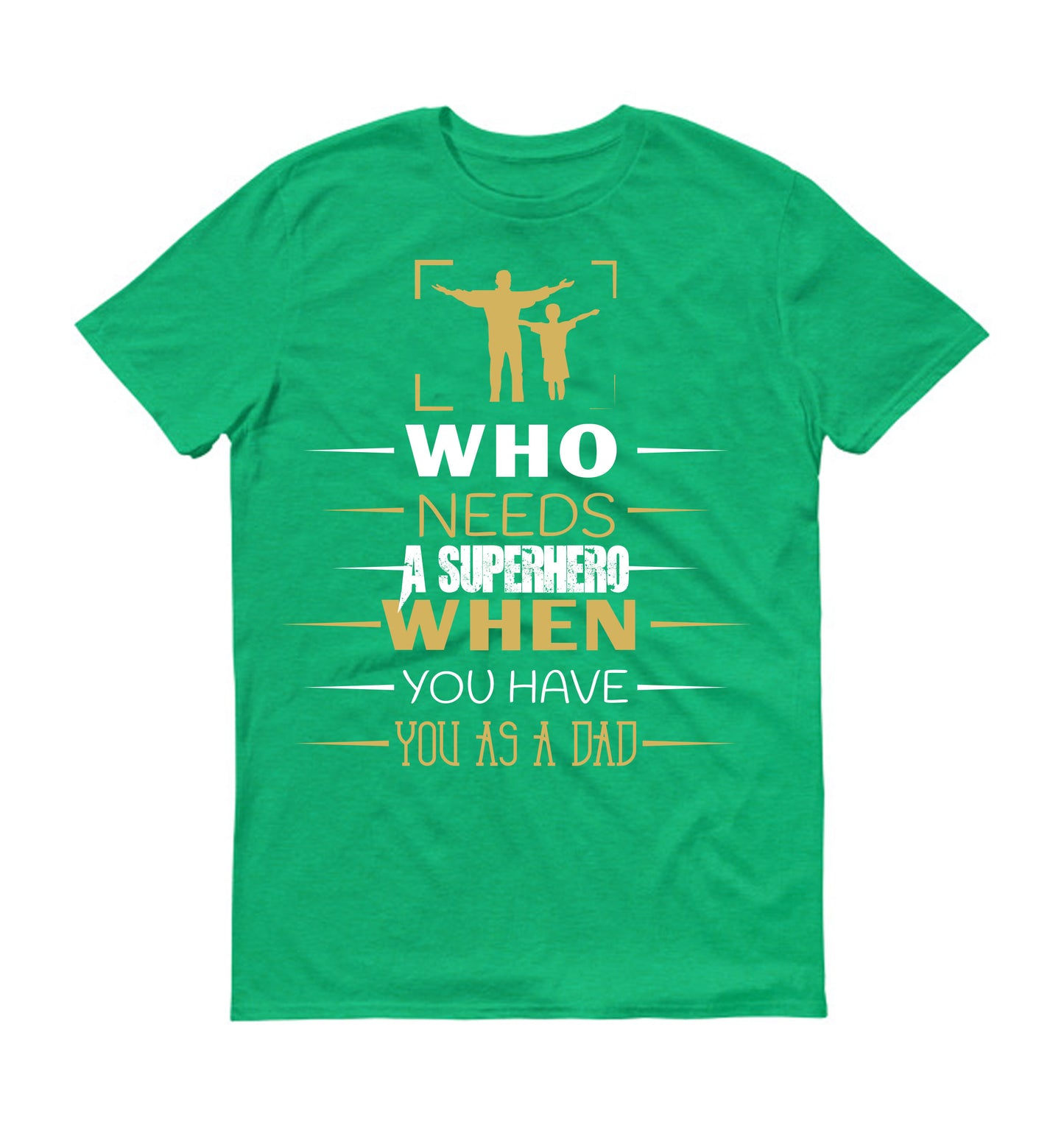 Who needs a superhero when you have you as a dad Father's day Unisex T-Shirt