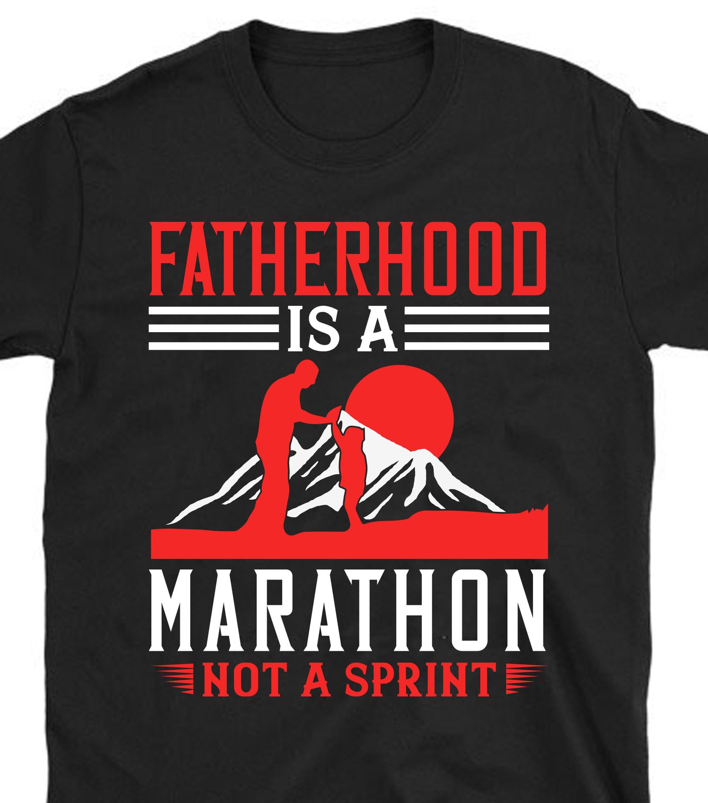 Fatherhood is a marathon, not a sprint Father's day Unisex T-Shirt