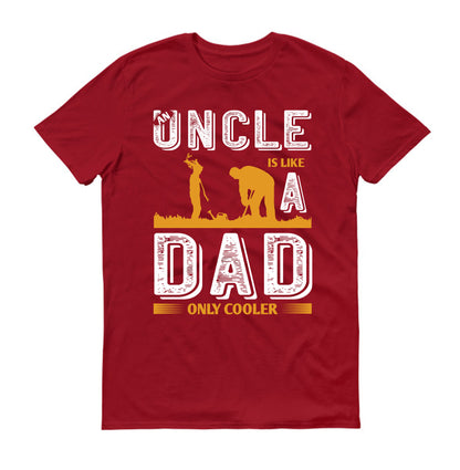 An uncle is like a dad only cooler Father's day Unisex T-Shirt