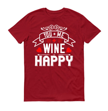 You Me Wine Happy Unisex T-Shirt