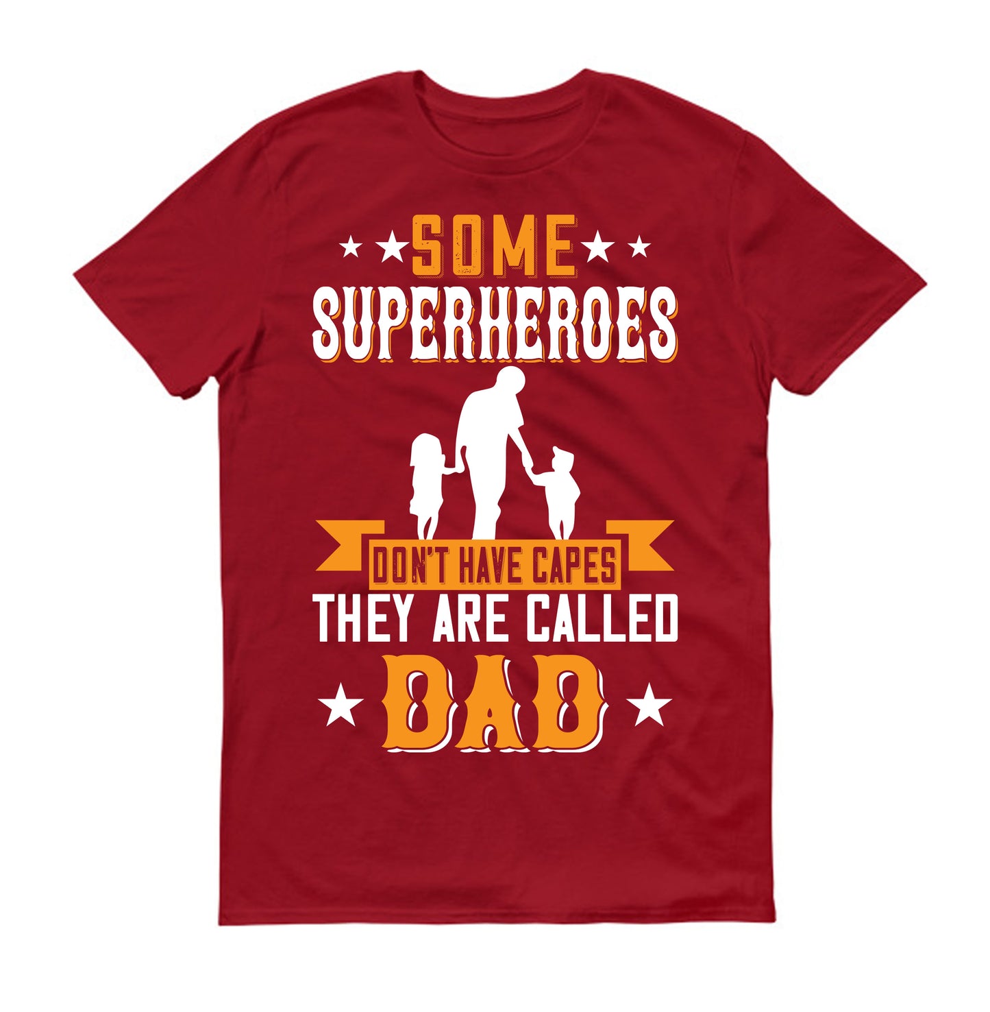 some superheroes don't have capes they are called dad Father's day Unisex T-Shirt