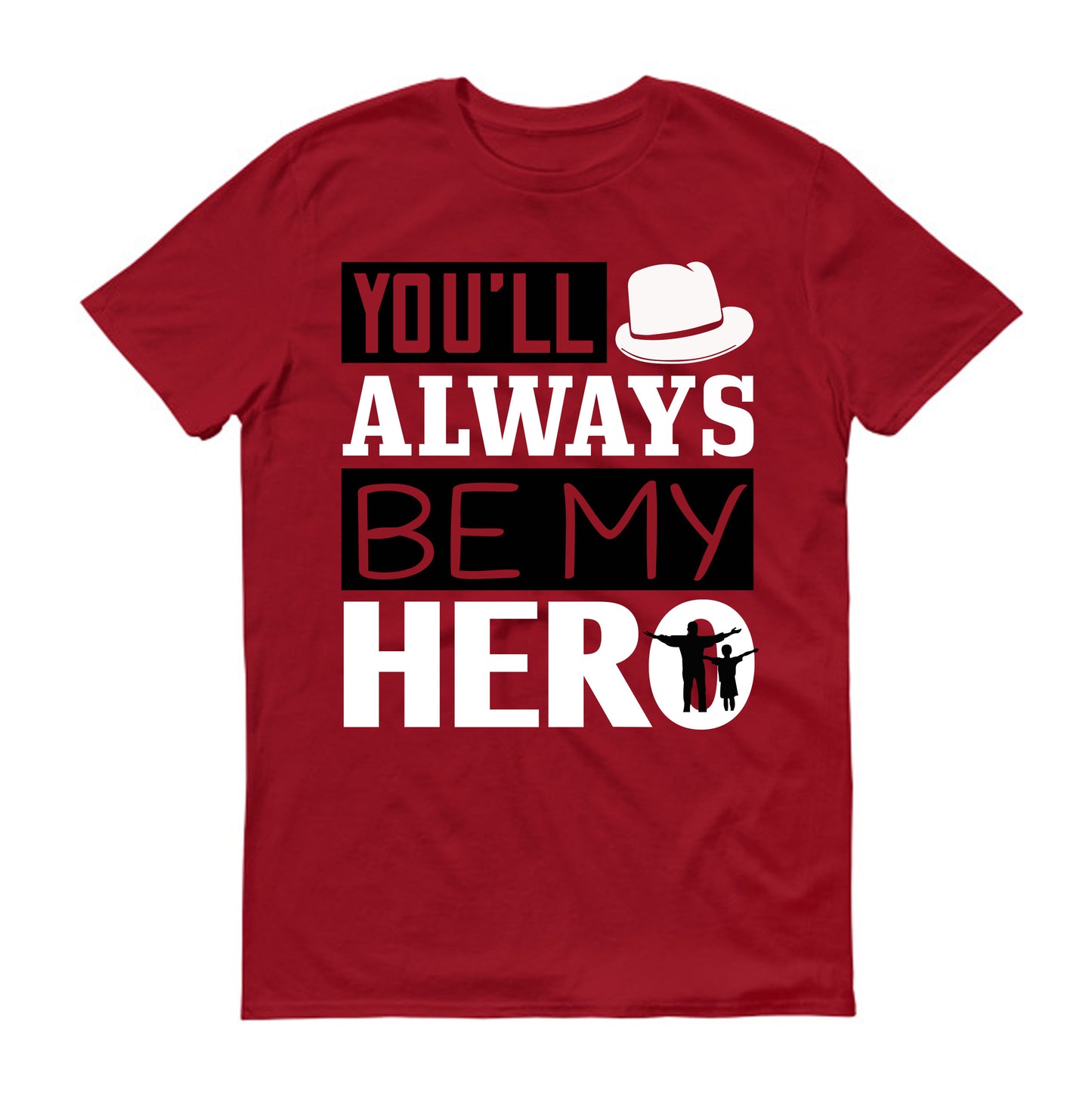 You’ll always be my hero Father's day Unisex T-Shirt