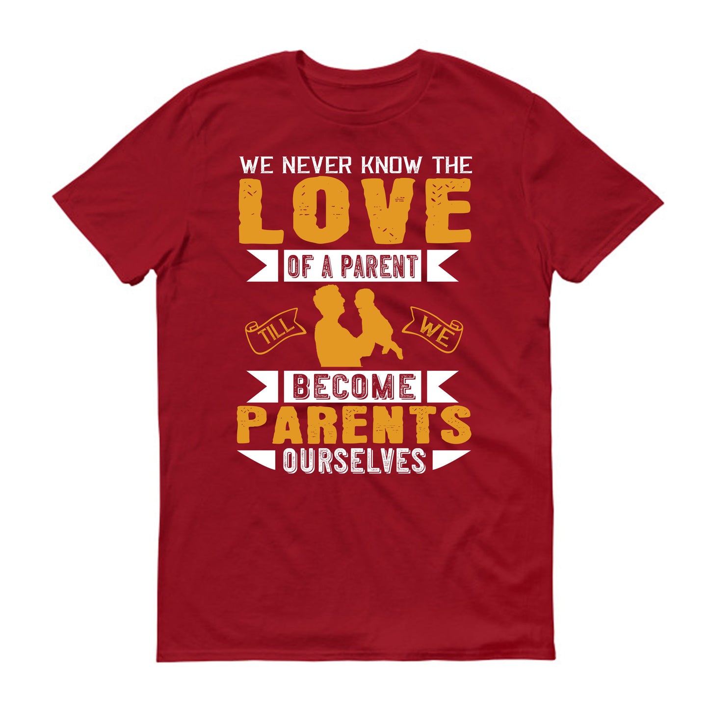 We never know the love of a parent till we become parents ourselves Father's day Unisex T-Shirt