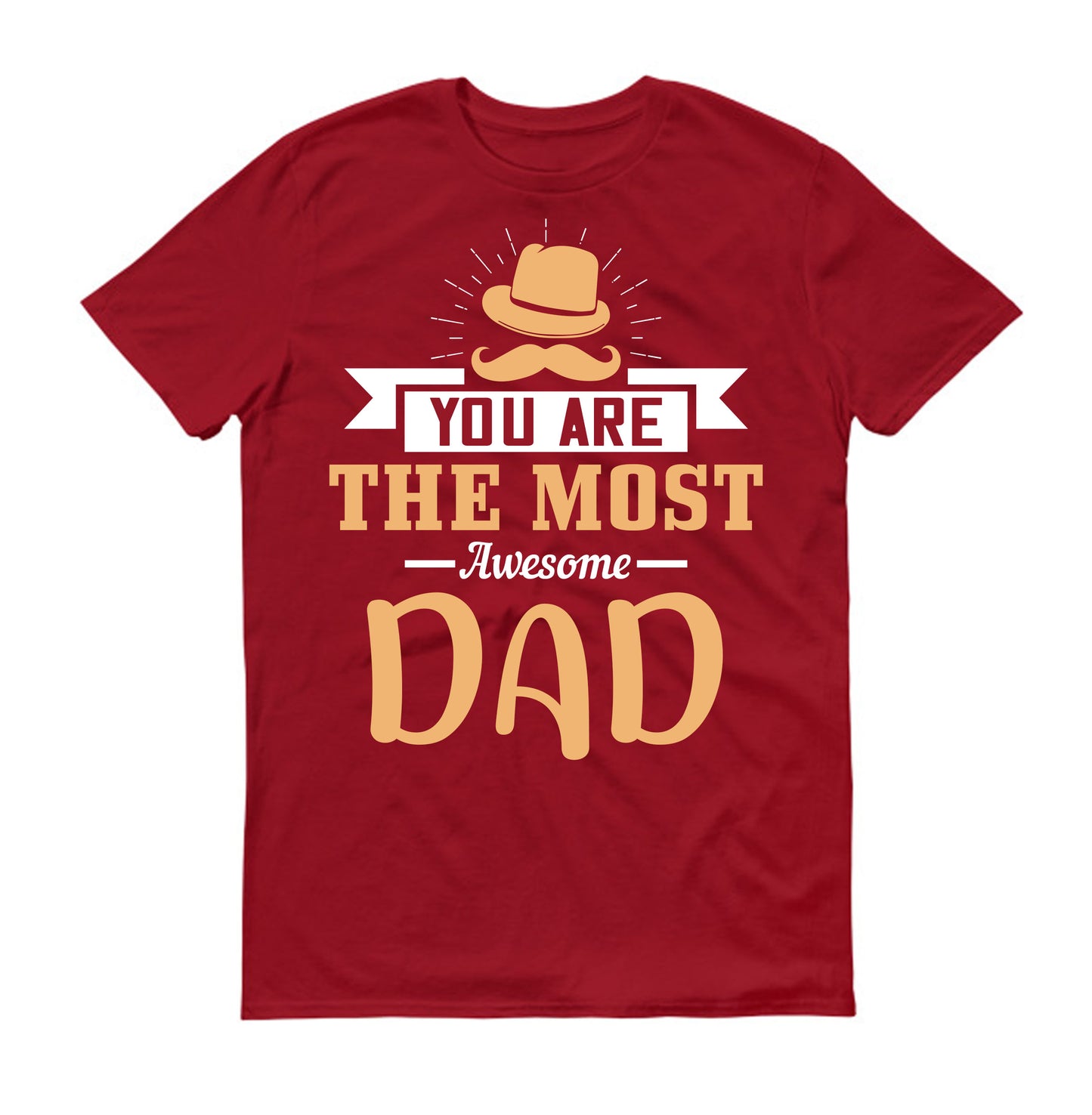 You are the most awesome dad Father's day Unisex T-Shirt