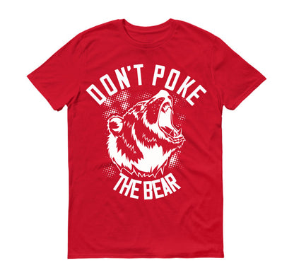 Don’t poke the bear Unisex T-Shirt