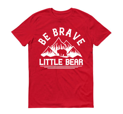 Be brave little bear Unisex T-Shirt