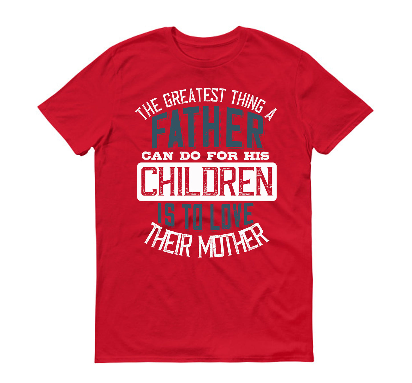 The greatest thing a father can do for his children is to love their mother Father's day Unisex T-Shirt