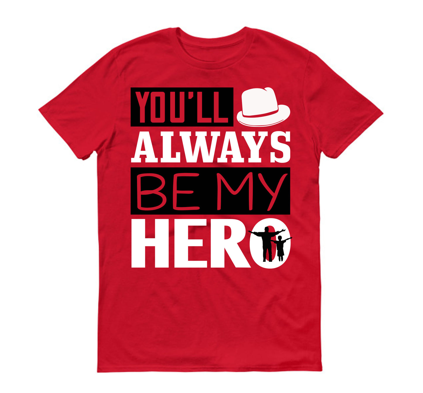 You’ll always be my hero Father's day Unisex T-Shirt