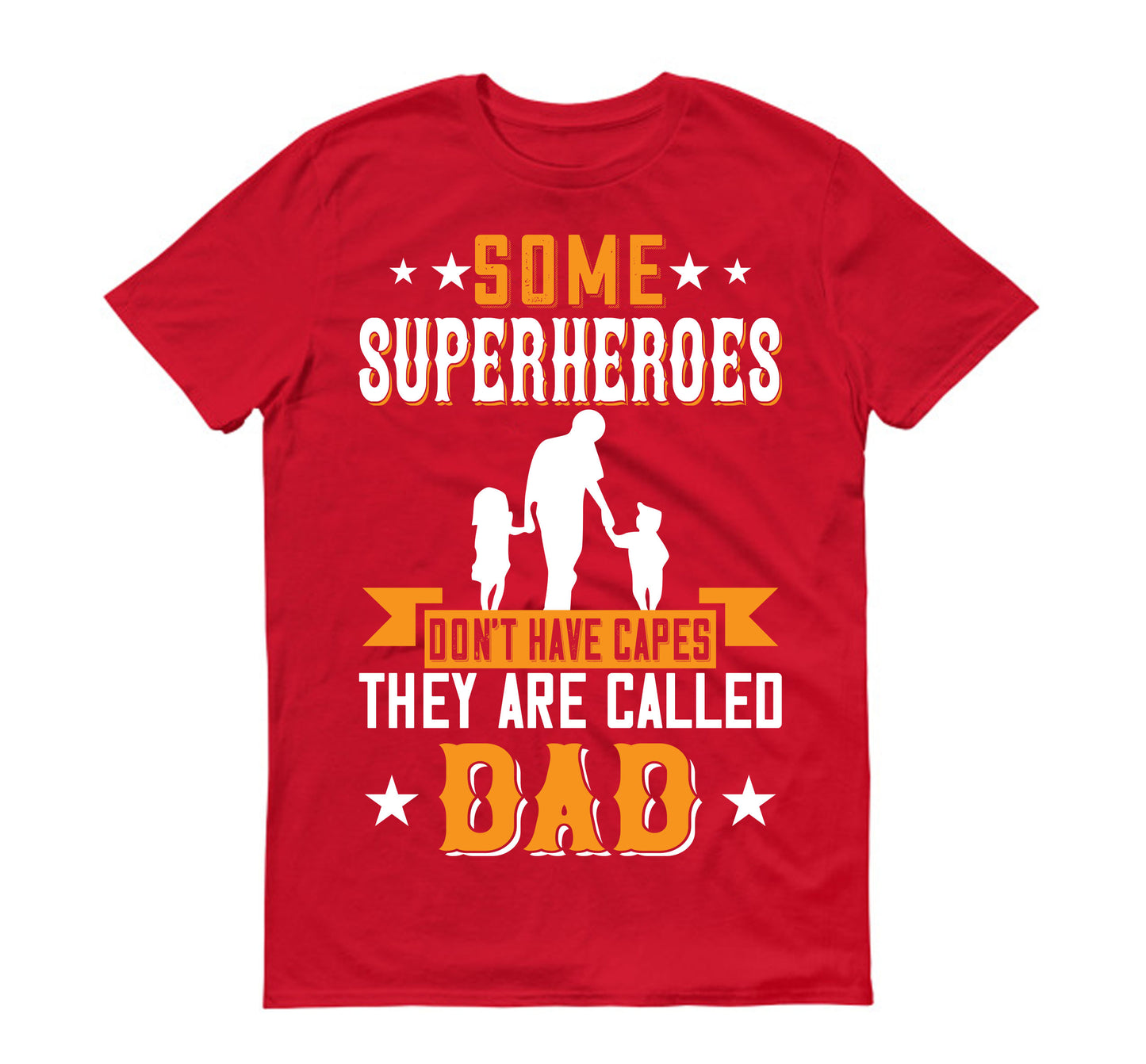 some superheroes don't have capes they are called dad Father's day Unisex T-Shirt