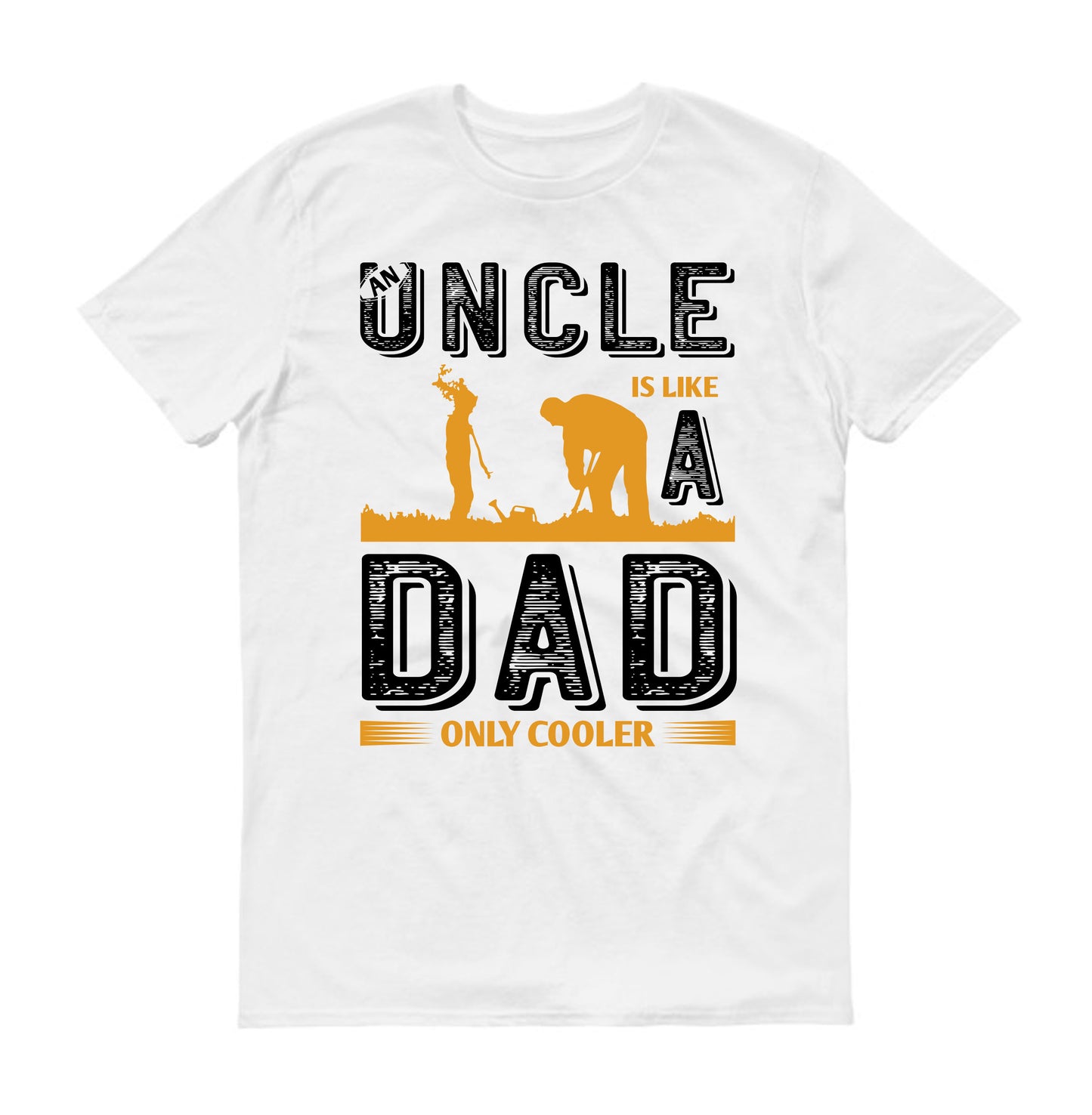 An uncle is like a dad only cooler Father's day Unisex T-Shirt