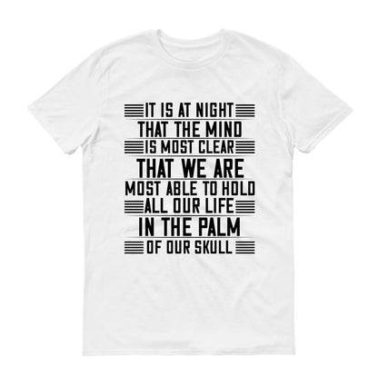 It is at night... that the mind is most clear Unisex T-Shirt