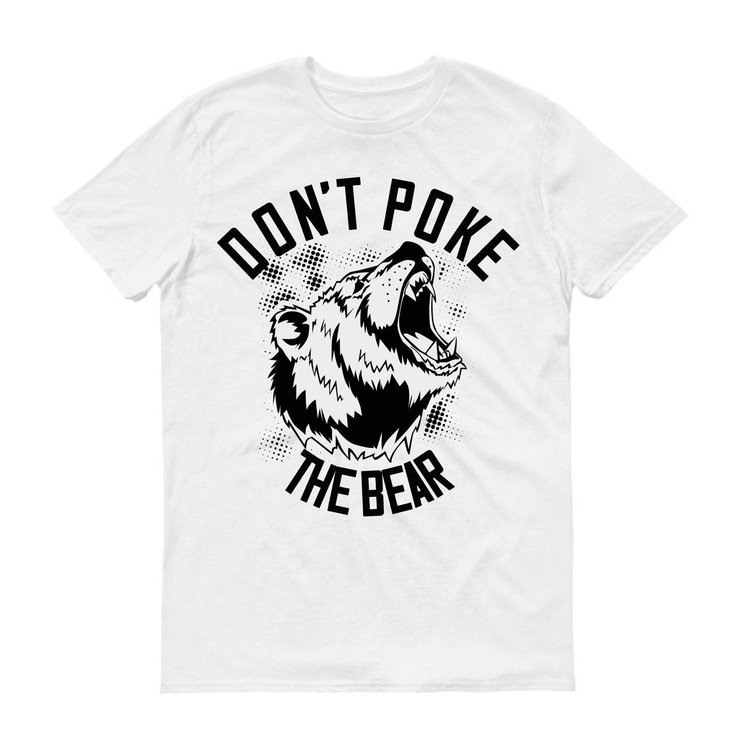 Don’t poke the bear Unisex T-Shirt