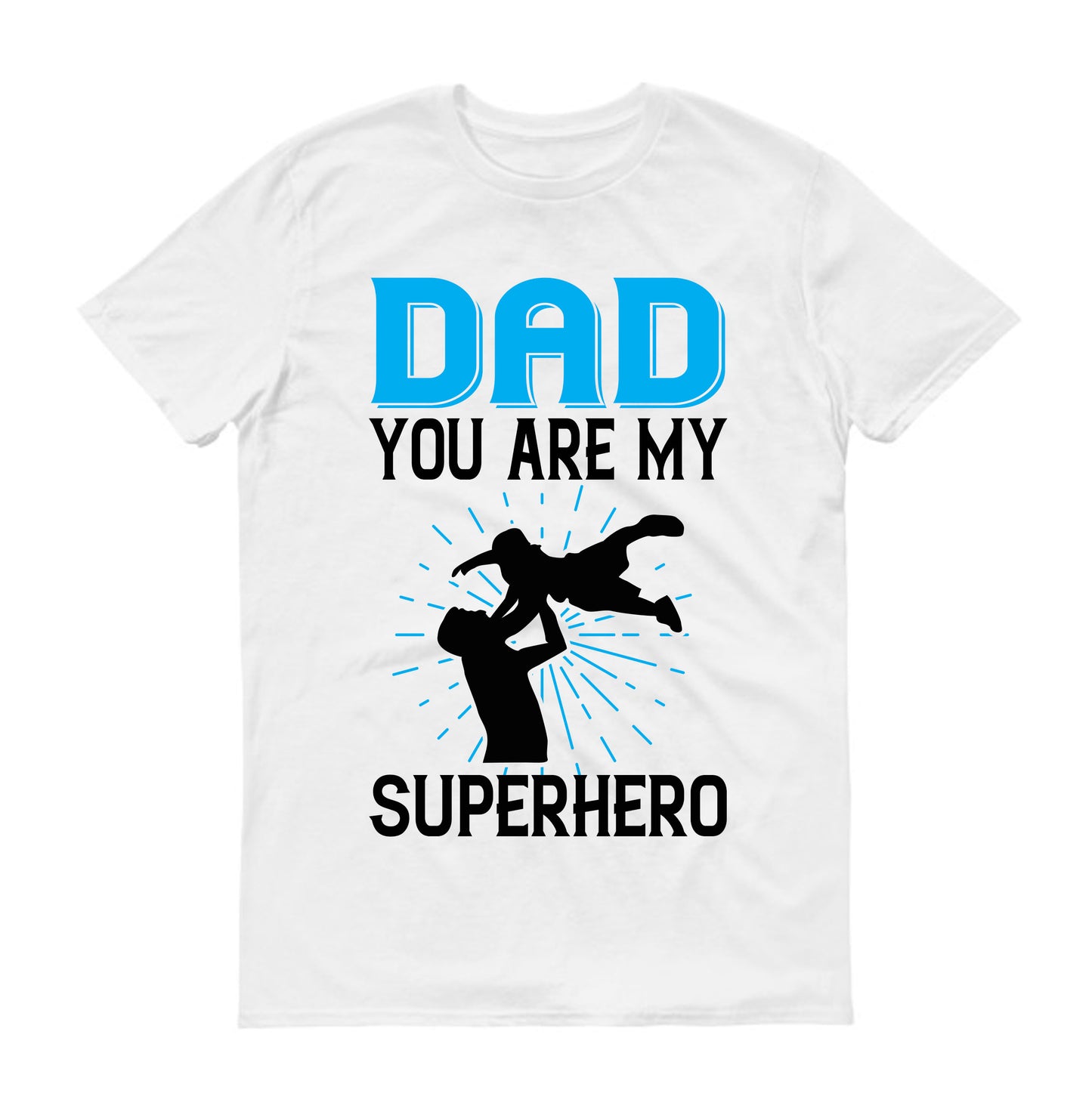 dad you are my superhero Father's day Unisex T-Shirt